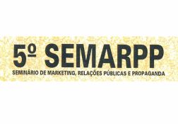 5º Seminário de Marketing, Relações Públicas e Propaganda – Semarpp