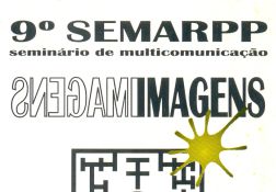 9º Seminário de Multicomunicação – Semarpp