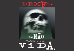 Drogas – Um Não Vale Minha Vida