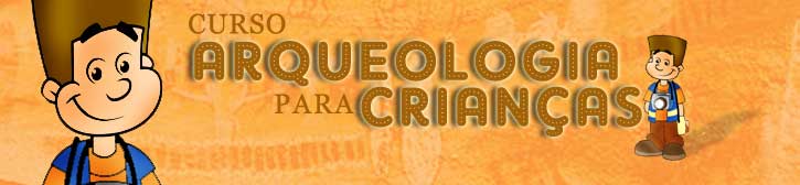 CURSO ARQUEOLOGIA PARA CRIANÇAS